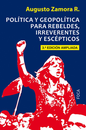 POLÍTICA Y GEOPOLÍTICA PARA REBELDES, IRREVERENTES Y ESCÉPTICOS