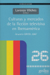 CULTURAS Y MERCADOS DE LA FICCION TELEVISIVA EN IBEROAMERICA