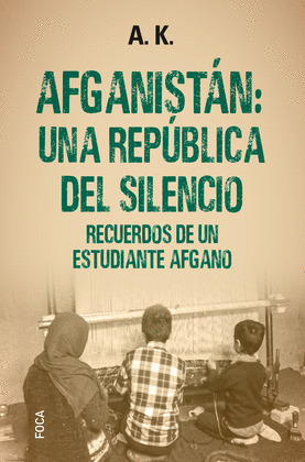 AFGANISTÁN: UNA REPUBLICA DEL SILENCIO