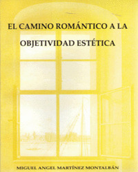 CAMINO ROMANTICO A LA OBJETIVIDAD ESTETICA, EL