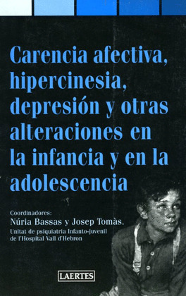 CARENCIA AFECTIVA, HIPERCINESIA, DEPRESION Y OTRAS ALTERACIONES EN LA INFANCIA Y