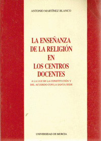 ENSEÑANZA DE LA RELIGION EN LOS CENTROS DOCENTES, LA
