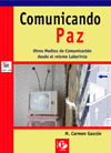 COMUNICANDO PAZ. OTROS MEDIOS DE COMUNICACIÓN DESDE EL MISMO LABERINTO