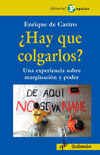 ¿HAY QUE COLGARLOS? UNA EXPERIENCIA SOBRE MARGINACION Y PODER