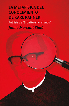 LA METAFISICA DEL CONOCIMIENTO DE KARL RAHNER