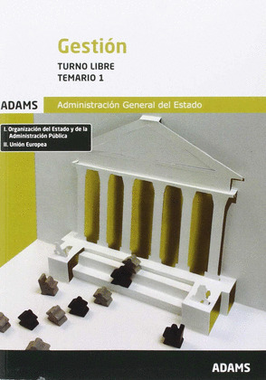 TEMARIO 1 DE GESTION DE LA ADMINISTRACION DEL ESTADO, TURNO LIBRE