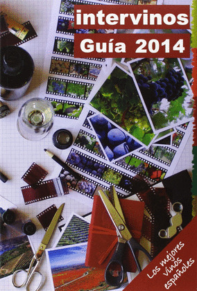 GUÍA INTERVINOS 2014 + COMER Y DORMIR ENTRE VINOS Y VIÑEDOS (GUÍA DE ENOTURISMO 2014)