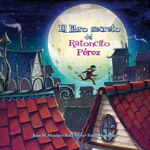 LIBRO SECRETO DEL RATONCITO PÉREZ, EL