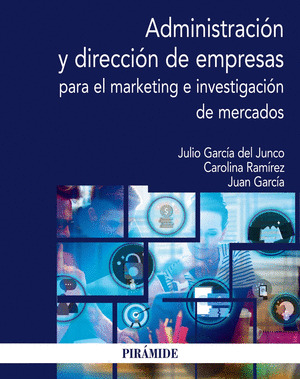 ADMINISTRACIÓN Y DIRECCIÓN DE EMPRESAS PARA EL MARKETING E INVESTIGACIÓN DE MERC