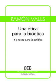 UNA ETICA PARA LA BIOETICA Y A RATOS PARA LA POLITICA