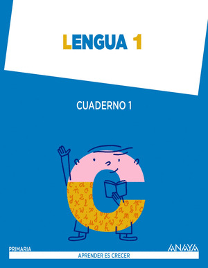 LENGUA 1º PRIMARIA. CUADERNO 1. APRENDER ES CRECER (PAUTA)