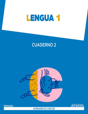 LENGUA 1º PRIMARIA. CUADERNO 2. APRENDER ES CRECER (PAUTA)