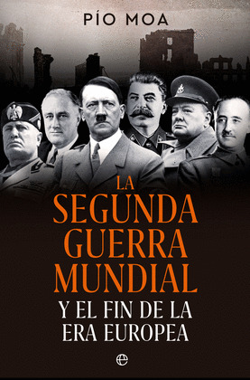 SEGUNDA GUERRA MUNDIAL Y EL FIN DE LA ERA EUROPEA, LA