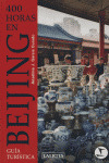 400 HORAS EN BEIJING. GUIA TURISTICA