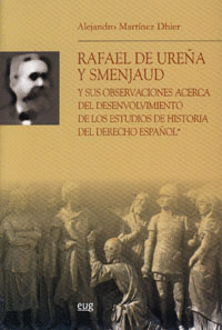 RAFAEL DE UREÑA Y SMENJAUD Y SUS OBSERVACIONES ACERCA DEL DESENVOLVIMIENTO DE LO