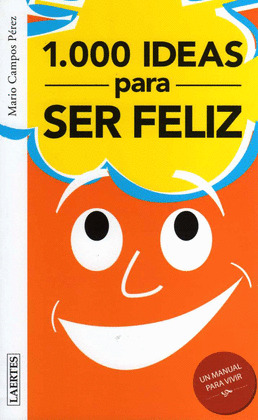 1000 IDEAS PARA SER FELIZ/1000 IDEAS PARA SER INFELIZ