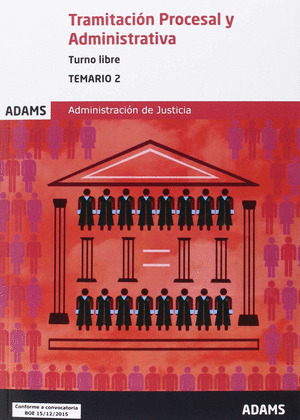 2015 JUSTICIA TEMARIO 2 TRAMITACION PROCESAL Y ADMINISTRATIVA TURNO LIBRE
