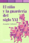 NIÑO Y LA GUARDERÍA DEL SIGLO XXI, EL