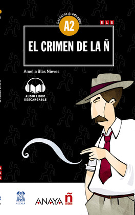 CRIMEN DE LA Ñ, EL (LECTURAS GRADUADAS, A2)