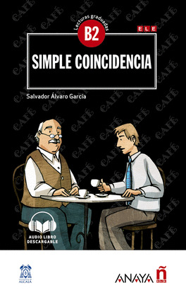 SIMPLE COINCIDENCIA (LECTURAS GRADUADAS, NIVEL B2)