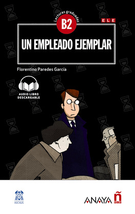 EMPLEADO EJEMPLAR, UN (LECTURAS GRADUADAS, NIVEL B2)
