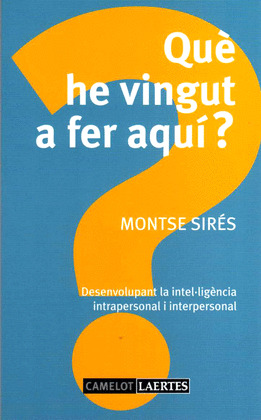 QUE HE VINGUT A FER AQUI