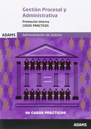 CASOS PRÁCTICOS GESTIÓN PROCESAL Y ADMINISTRATIVA, PROMOCIÓN INTERNA