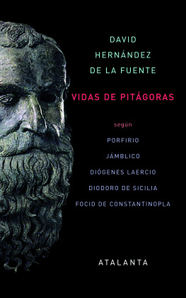 VIDAS DE PITAGORAS (SEGUN PORFIRIO, JAMBLICO, DIOGENES LAERCIO, DIODORO DE SEVILLA Y FOCIO DE CONSTA