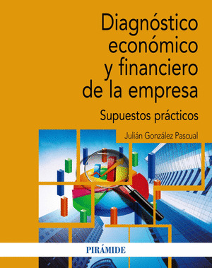 DIAGNOSTICO ECONÓMICO Y FINANCIERO DE LA EMPRESA. SUPUESTOS PRÁCTICOS