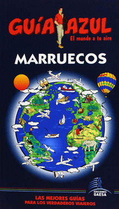 MARRUECOS. GUÍA AZUL EL MUNDO A TU AIRE (2013)