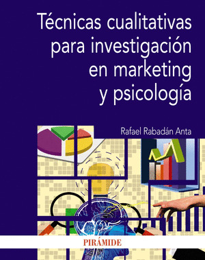 TÉCNICAS CUALITATIVAS PARA INVESTIGACIÓN DE MARKETING Y PSICOLOGÍA