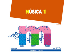 APRENDER É CRECER, MÚSICA, 1º EDUCACIÓN PRIMARIA (GALICIA)