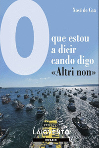 O QUE ESTOU A DICIR CANDO DIGO «ALTRI NON».