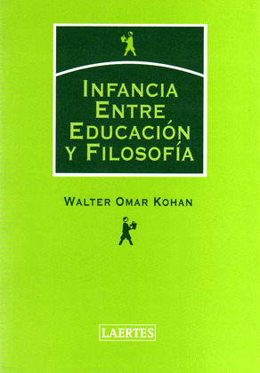 INFANCIA. ENTRE EDUCACIÓN Y FILOSOFÍA