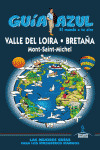 VALLE DEL LOIRA Y BRETAÑA. MONT-SAINT-MICHEL. GUIA AZUL EL MUNDO A TU AIRE (2013)