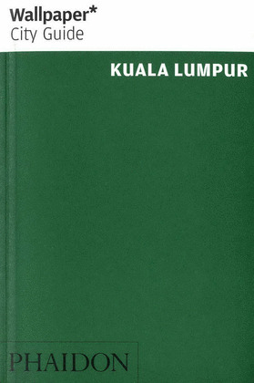 WALLPAPER CITY GUIDE: KUALA LUMPUR