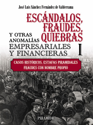 ESCÁNDALOS, FRAUDES, QUIEBRAS Y OTRAS ANOMALÍAS EMPRESARIALES Y FINANCIERAS (I)