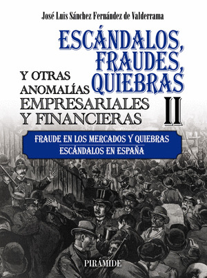 ESCANDALOS, FRAUDES, QUIEBRAS Y OTRAS ANOMALIAS EMPRESARIALES Y FINANCIERAS (II)