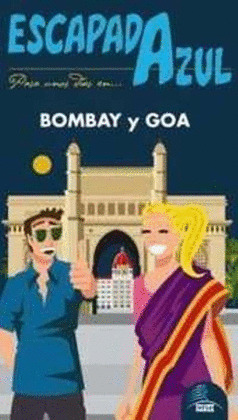 BOMBAY Y GOA. GUÍA ESCAPADA AZUL (2014)