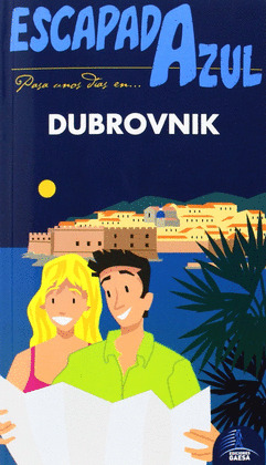 DUBROVNIK. GUÍA ESCAPADA AZUL (2014)