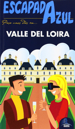 VALLE DE LOIRA. GUÍA ESCAPADA AZUL (2014)