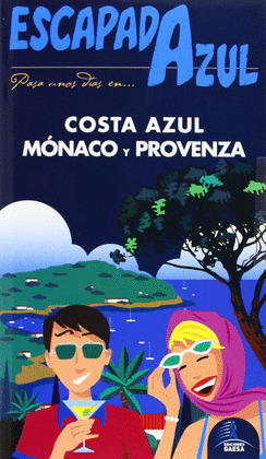 COSTA AZUL, MONACO Y PROVENZA. GUÍA ESCAPADA AZUL (2014)