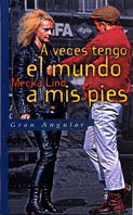 GA131. A VECES TENGO EL MUNDO A MIS PIES