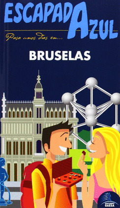 BRUSELAS. GUÍA ESCAPADA AZUL (2014)