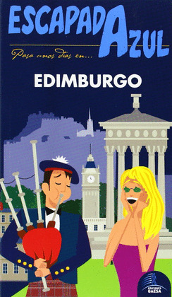 EDIMBURGO. GUÍA ESCAPADA AZUL (2014)