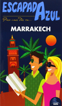MARRAKECH. GUÍA ESCAPADA AZUL (2014)
