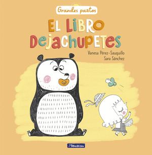 LIBRO DEJACHUPETES, EL (GRANDES PASITOS. ALBUM ILUSTRADO)