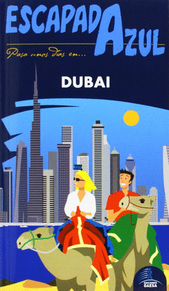 DUBAI. GUÍA ESCAPADA AZUL (2014)