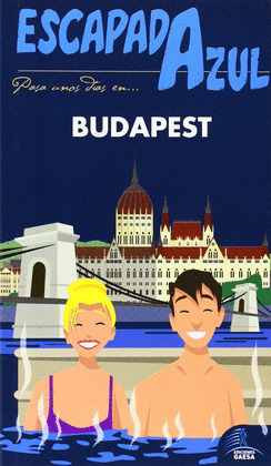 BUDAPEST. GUÍA ESCAPADA AZUL (2014)