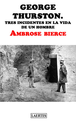 GEORGE THURSTON. TRES INCIDENTES EN LA VIDA DE UN HOMBRE